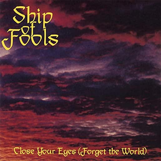 CLOSE YOUR EYES (FORGET THE WORLD) (UK)