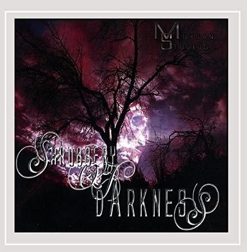 SHRUBBERY OF DARKNESS (CDR)