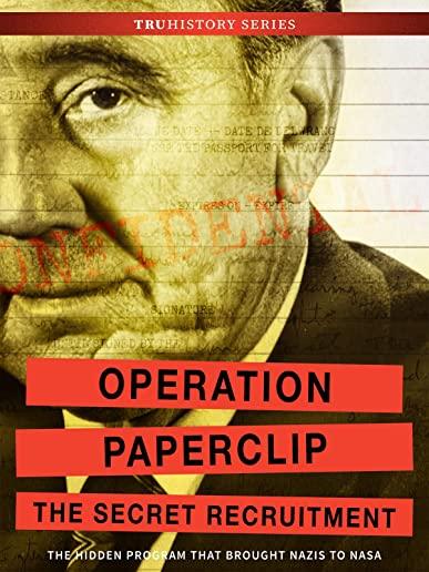 OPERATION PAPERCLIP: THE SECRET RECRUITMENT