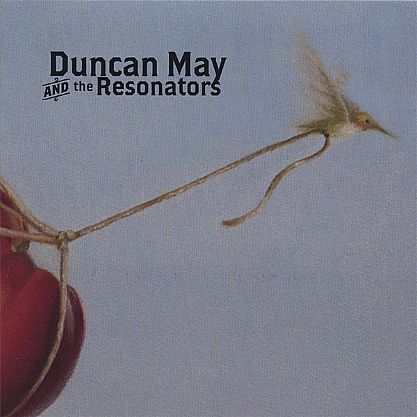 DUNCAN MAY & THE RESONATORS