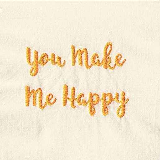 YOU MAKE ME HAPPY