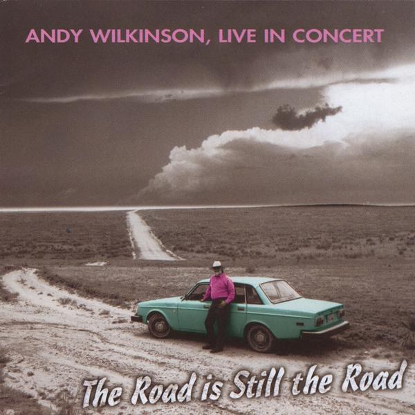 ROAD IS STILL THE ROAD: ANDY WILKINSON LIVE IN CON