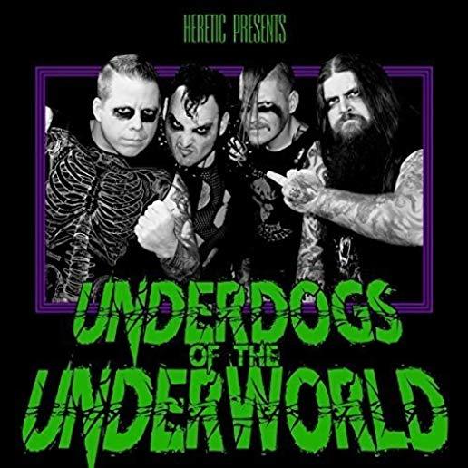 UNDERDOGS OF THE UNDERWORLD (LTD) (DIG) (UK)