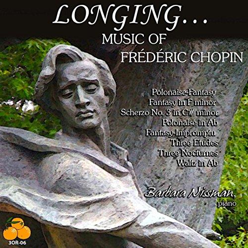 LONGING MUSIC OF FREDERIC CHOPIN