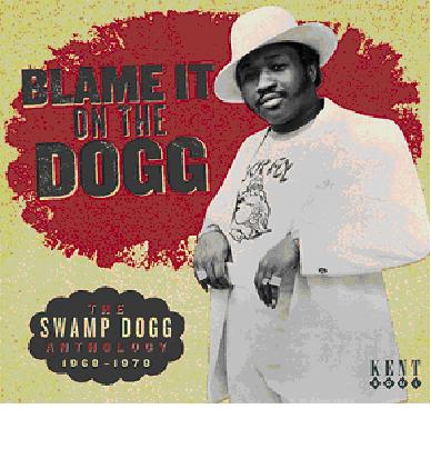 BLAME IT ON THE DOGG: SWAMP DOGG ANTHOLOGY 1968-78