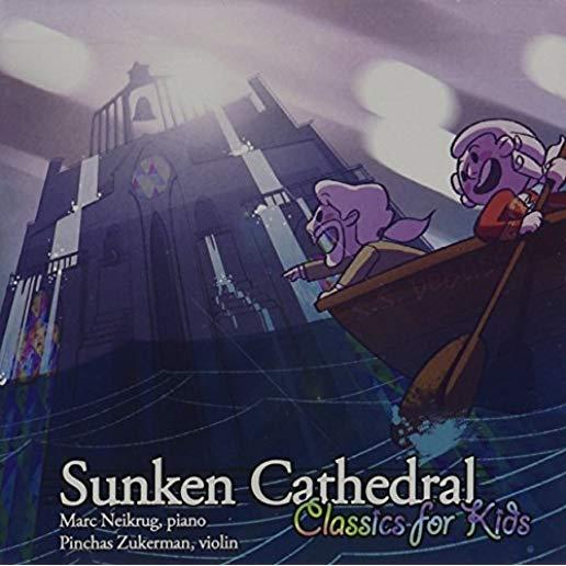 SUNKEN CATHEDRAL: CLASSICS FOR KIDS