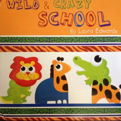 WILD & CRAZY SCHOOL