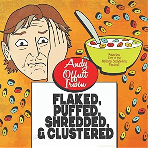 FLAKED PUFFED SHREDDED & CLUSTERED (LIVE)