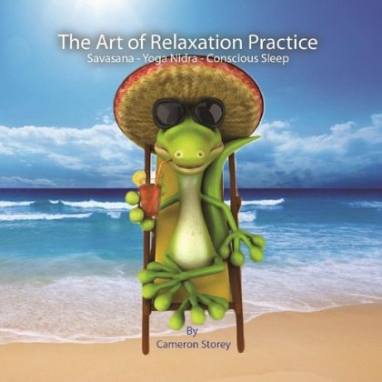 ART OF RELAXATION PRACTICE: SAVASANA-YOGA NIDRA-CO