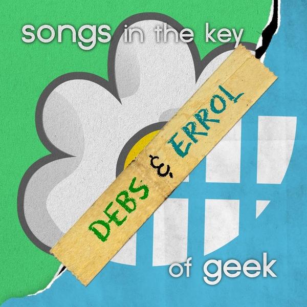 SONGS IN THE KEY OF GEEK