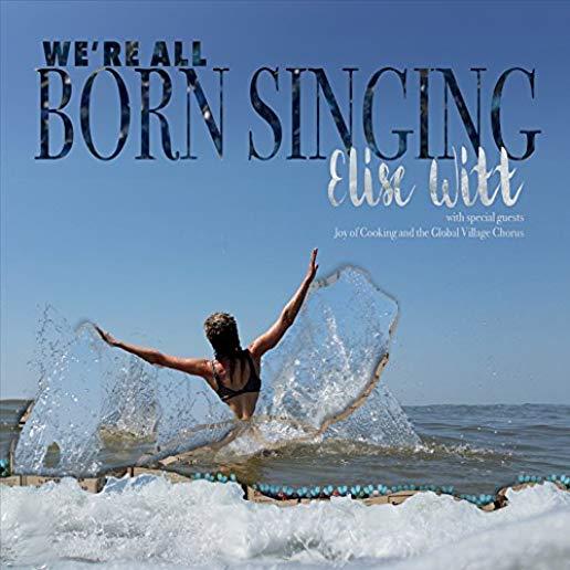 WE'RE ALL BORN SINGING