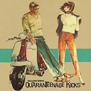 QUARANTEENAGE KICKS