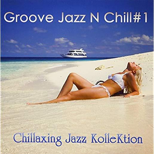 GROOVE JAZZ N CHILL 1 (CDRP)