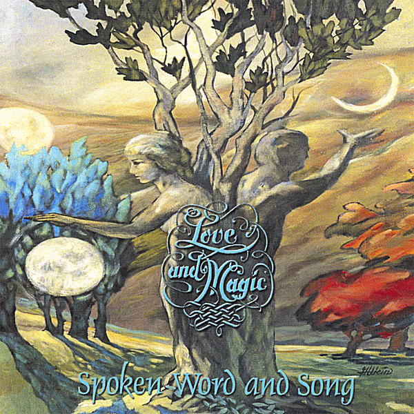 LOVE & MAGIC-SPOKEN WORD & SONG