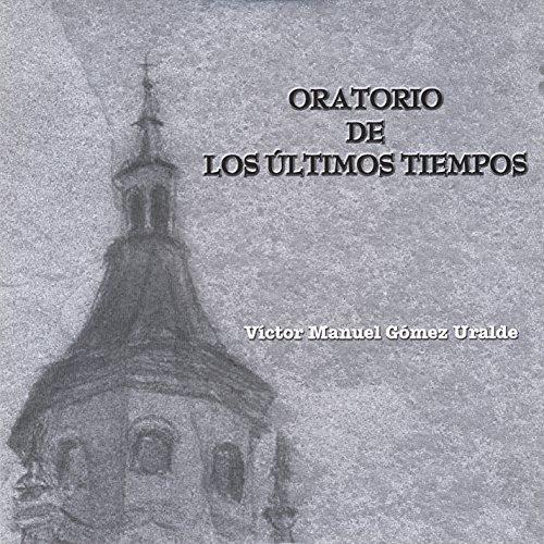 ORATORIO DE LOS ULTIMOS TIEMPOS