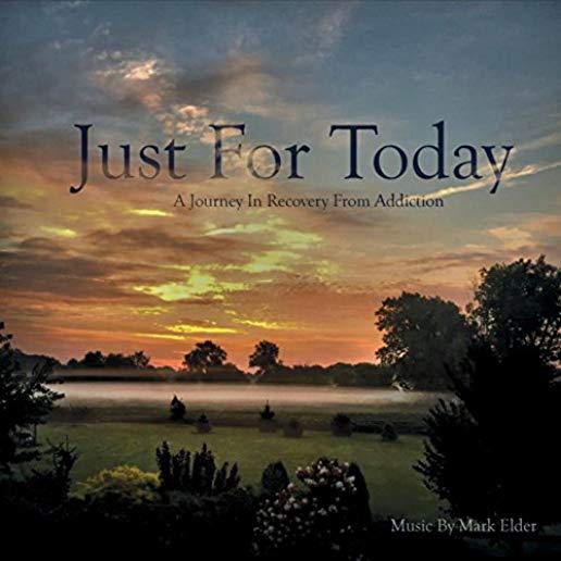 JUST FOR TODAY: JOURNEY IN RECOVERY FROM ADDICTION